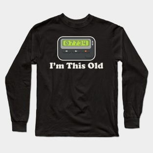 Beeper I'm This Old Dks Long Sleeve T-Shirt